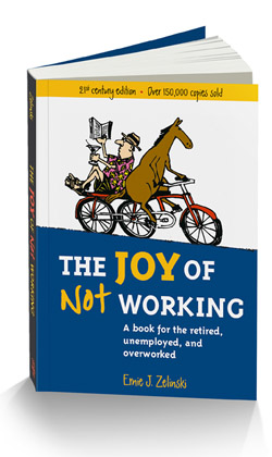 The Joy of Not Working by Ernie Zelinski